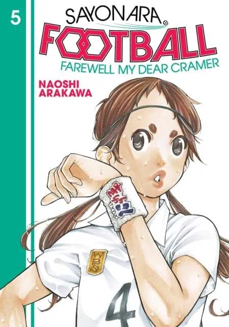 Sayonara, Football 5 : Farewell, My Dear Cramer by Naoshi Arakawa